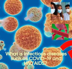 What is Infectious diseases such as COVID-19 and HIV/AIDS ?