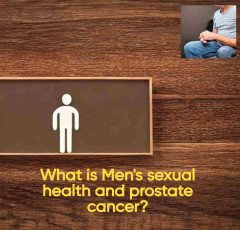 What are Men's sexual health and prostate cancer ?