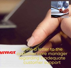 Write a letter to the customer care manager regarding inadequate customer support