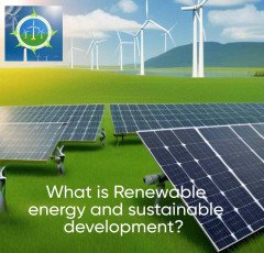 What is Renewable energy and sustainable development ?