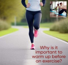 Why is it important to warm up before an exercise ?