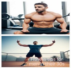 Fitness tips for men in their 30s