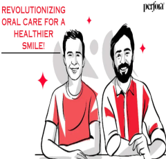 Perfora: Revolutionizing Oral Care for a Healthier Smile